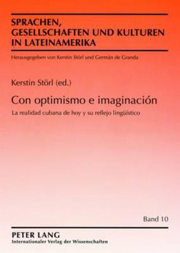 Cover image for Con Optimismo E Imaginacion: La Realidad Cubana de Hoy Y Su Reflejo Lingueistico