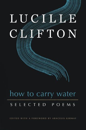 Cover image for How to Carry Water: Selected Poems of Lucille Clifton