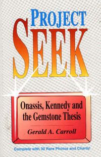 Cover image for Project Seek: Onassis, Kennedy and the Gemstone Thesis