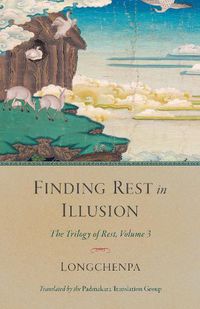 Cover image for Finding Rest in Illusion: The Trilogy of Rest, Volume 3
