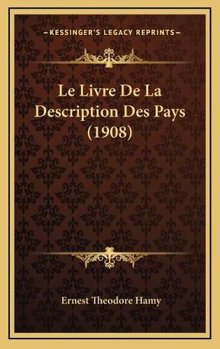 Le Livre de La Description Des Pays (1908)