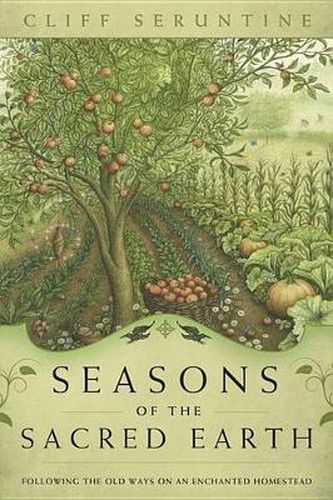 Cover image for Seasons of the Sacred Earth: Following the Old Ways on an Enchanted Homestead