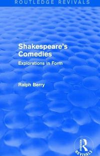 Cover image for Shakespeare's Comedies: Explorations in Form