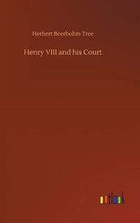 Cover image for Henry VIII and his Court