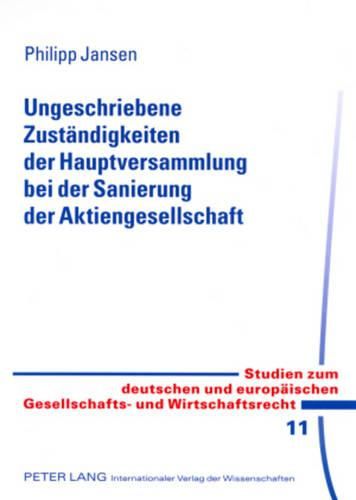 Cover image for Ungeschriebene Zustaendigkeiten Der Hauptversammlung Bei Der Sanierung Der Aktiengesellschaft