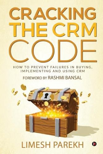 Cover image for Cracking the CRM Code: How to Prevent Failures in Buying, Implementing and Using CRM