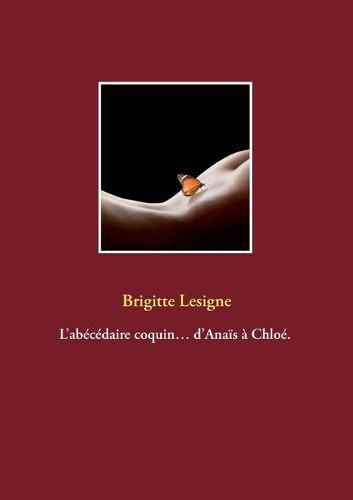 Cover image for L'abecedaire coquin... d'Anais a Chloe.