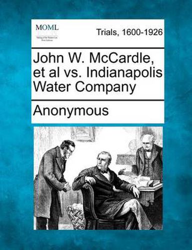 John W. McCardle, et al vs. Indianapolis Water Company