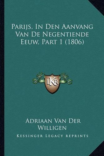 Cover image for Parijs, in Den Aanvang Van de Negentiende Eeuw, Part 1 (1806)