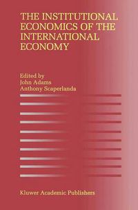 Cover image for The Institutional Economics of the International Economy