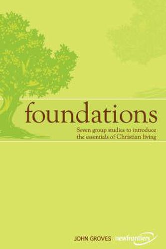 Cover image for Foundations: Seven group studies to introduce the essentials of Christian living