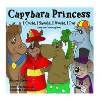 Cover image for Capybara Princess - I Could, I Should, I Would, I Did