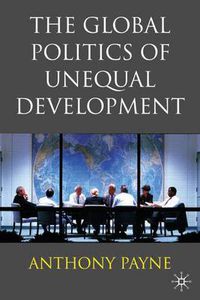 Cover image for The Global Politics of Unequal Development