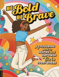 Cover image for Be Bold, Be Brave