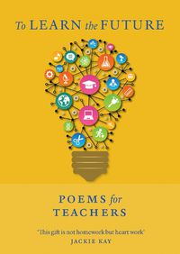 Cover image for To Learn the Future: Poems for Teachers