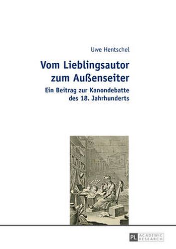 Cover image for Vom Lieblingsautor Zum Aussenseiter: Ein Beitrag Zur Kanondebatte Des 18. Jahrhunderts