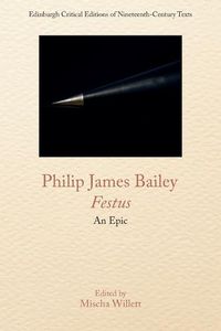 Cover image for Philip James Bailey, Festus: An Epic Poem