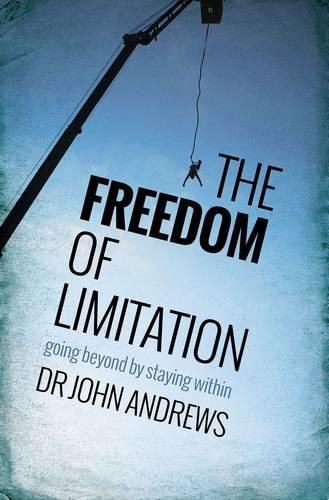 Cover image for The Freedom of Limitation: Going Beyond by Staying Within