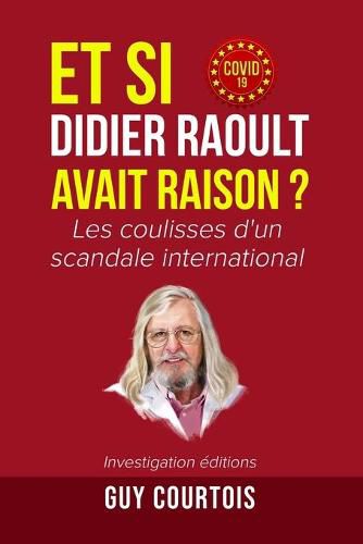 Cover image for Et si Didier Raoult avait raison ?: Les coulisses d'un scandale international