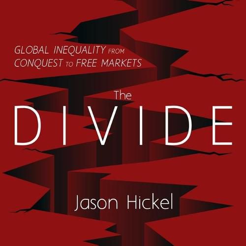 The Divide Lib/E: Global Inequality from Conquest to Free Markets