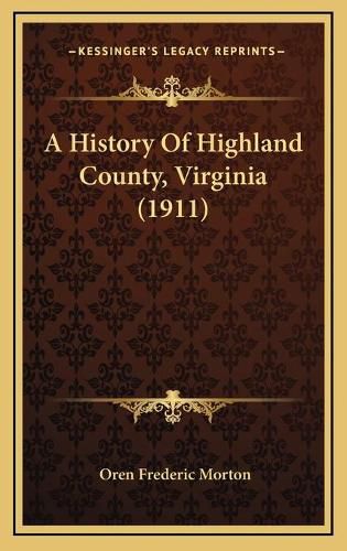 A History of Highland County, Virginia (1911)