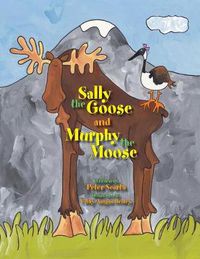 Cover image for Sally the Goose and Murphy the Moose