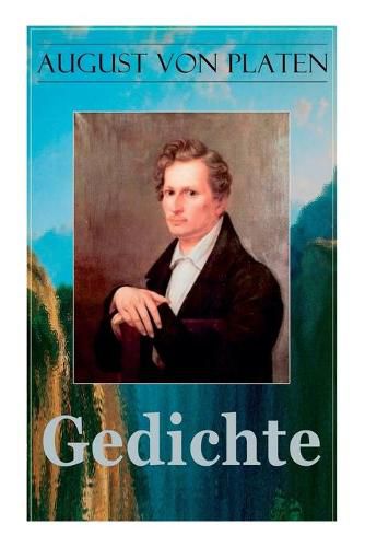 Cover image for Gedichte: Balladen + Romanzen und Jugendlieder + Gelegenheitsgedichte + Ghaselen + Sonette + Oden + Hymnen + Eklogen und Idyllen + Epigramme + Polenlieder + Nachlese