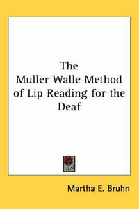 Cover image for The Muller Walle Method of Lip Reading for the Deaf