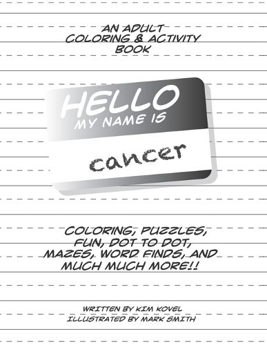 Hello My Name Is Cancer: An Adult Coloring & Activity Book