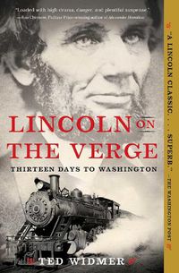 Cover image for Lincoln on the Verge: Thirteen Days to Washington