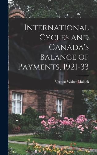 Cover image for International Cycles and Canada's Balance of Payments, 1921-33