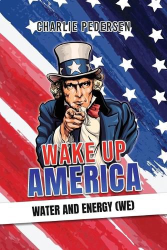 Cover image for Wake up America - Water and Energy (WE)