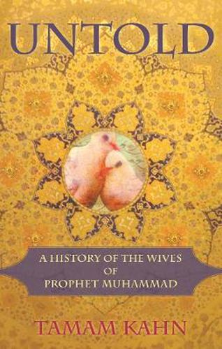 Cover image for Untold: A History of the Wives of Prophet Muhammad