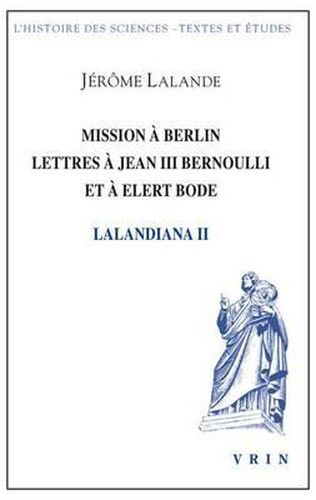 Cover image for Mission a Berlin Lettres a Jean III Bernoulli Et a Elert Bode