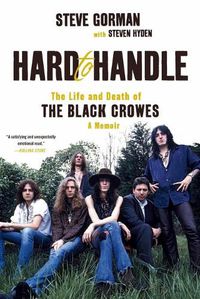 Cover image for Hard to Handle: The Life and Death of the Black Crowes--A Memoir