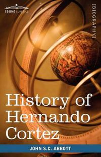 Cover image for History of Hernando Cortez: Makers of History