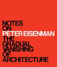 Cover image for Notes on Peter Eisenman