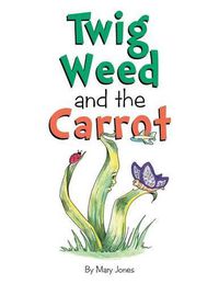 Cover image for Twig Weed and the Carrot