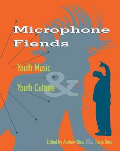 Microphone Fiends: Youth Music & Youth Culture