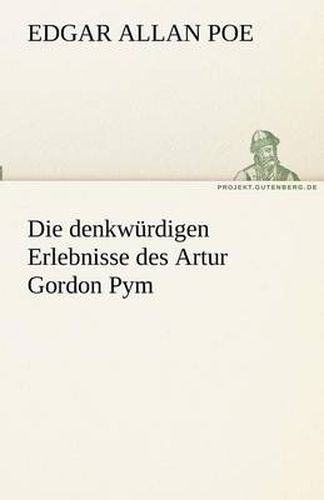 Cover image for Die Denkwurdigen Erlebnisse Des Artur Gordon Pym