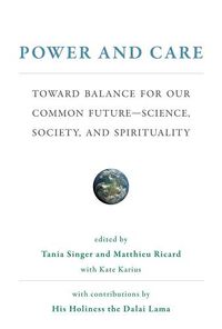 Cover image for Power and Care: Toward Balance for Our Common Future-Science, Society, and Spirituality