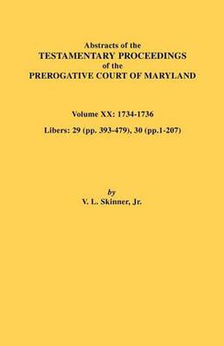 Cover image for Abstracts of the Testamentary Proceedings of the Prerogative Court of Maryland, Vol. XX