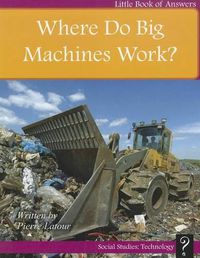 Cover image for Where Do Big Machines Work?