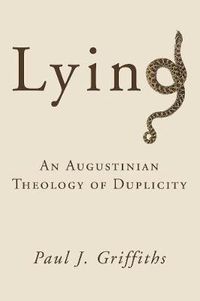 Cover image for Lying: An Augustinian Theology of Duplicity