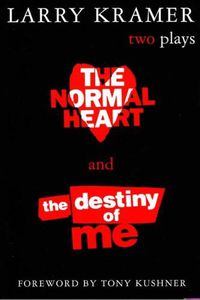 Cover image for Normal Heart and the Destiny of Me: Two Plays