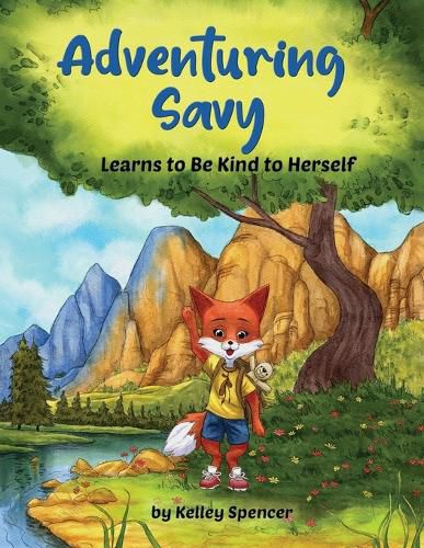 Cover image for Adventuring Savy Learns to Be Kind to Herself