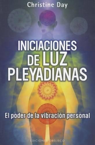 Iniciaciones de Luz Pleyadianas: El Poder de la Vibracion Personal