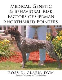 Cover image for Medical, Genetic & Behavioral Risk Factors of German Shorthaired Pointers