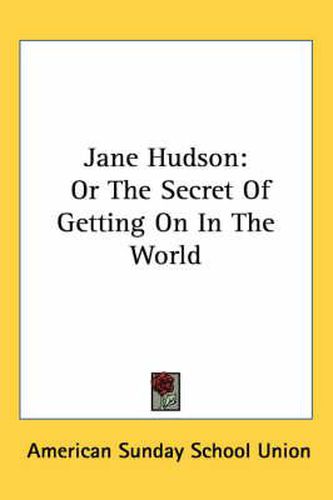 Jane Hudson: Or the Secret of Getting on in the World