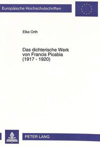 Cover image for Das Dichterische Werk Von Francis Picabia (1917 - 1920)